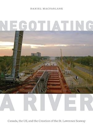 Image du vendeur pour Negotiating a River : Canada, the US, and the Creation of the St. Lawrence Seaway mis en vente par GreatBookPrices
