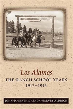 Seller image for Los Alamos : The Ranch School Years, 1917-1943 for sale by GreatBookPrices