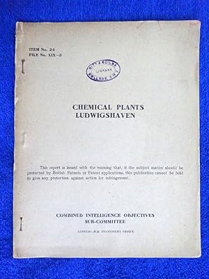 CIOS File No. XIX - 3, Chemical Plants Ludwigshaven 25 March 1945, Combined Intelligence Objectiv...