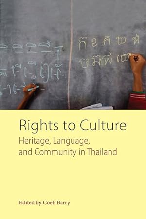 Bild des Verkufers fr Rights to Culture : Heritage, Language, and Community in Thailand zum Verkauf von GreatBookPrices