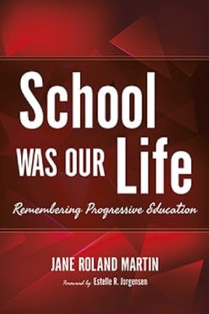 Seller image for School Was Our Life : Remembering Progressive Education for sale by GreatBookPrices