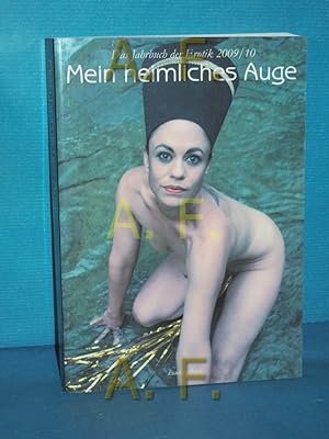 Bild des Verkufers fr Mein heimliches Auge (Das Jahrbuch der Erotik 2009 / 10) zum Verkauf von Antiquarische Fundgrube e.U.