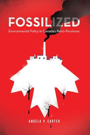 Seller image for Fossilized : Environmental Policy in Canada's Petro-Provinces for sale by GreatBookPrices