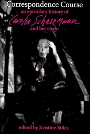 Immagine del venditore per Correspondence Course : An Epistolary History of Carolee Schneemann and Her Circle venduto da GreatBookPrices