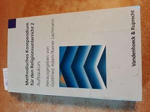 Bild des Verkufers fr Methodisches Kompendium fr den Religionsunterricht 2 : Aufbaukurs zum Verkauf von Gebrauchtbcherlogistik  H.J. Lauterbach