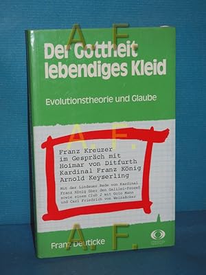 Bild des Verkufers fr Der Gottheit lebendiges Kleid : Evolutionstheorie und Glaube im Gesprch mit Hoimar von Ditfurth . Mit d. Lindauer Rede von Kardinal Franz Knig ber d. Galilei-Prozess sowie e. Club 2 mit Golo Mann u. Carl Friedrich von Weizscker zum Verkauf von Antiquarische Fundgrube e.U.