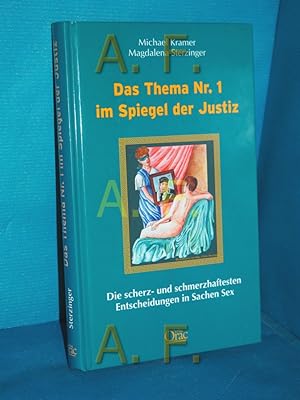 Bild des Verkufers fr Das Thema Nr.1 im Spiegel der Justiz : die scherz- und schmerzhaftesten Entscheidungen in Sachen Sex. von Michael Kramer , Magdalena Sterzinger zum Verkauf von Antiquarische Fundgrube e.U.