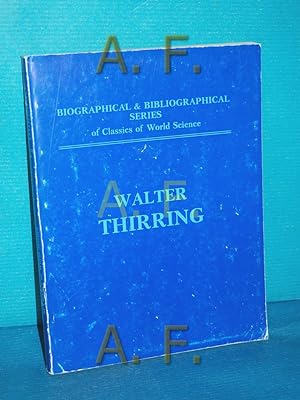 Bild des Verkufers fr Walter Thirring. Biographical and Bibliographical Series of Classics of World Science / MIT WIDMUNG von Walter Thirring zum Verkauf von Antiquarische Fundgrube e.U.
