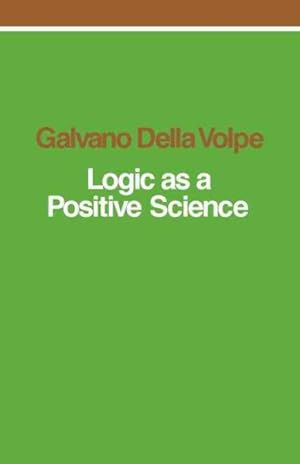 Immagine del venditore per Logic As a Positive Science venduto da GreatBookPrices