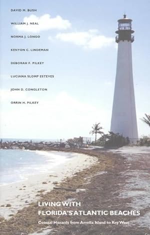 Seller image for Living With Florida's Atlantic Beaches : Coastal Hazards from Amelia Island to Key West for sale by GreatBookPrices
