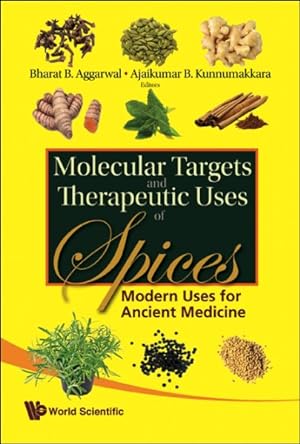 Image du vendeur pour Molecular Targets and Therapeutic Uses of Spices : Modern Uses for Ancient Medicine mis en vente par GreatBookPrices
