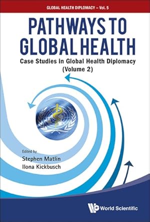 Seller image for Pathways to Global Health : Case Studies in Global Health Diplomacy for sale by GreatBookPrices