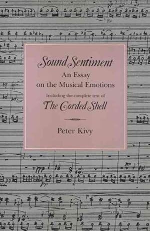 Image du vendeur pour Sound Sentiment : An Essay on the Musical Emotions Including the Complete Text of the Corded Shell mis en vente par GreatBookPrices