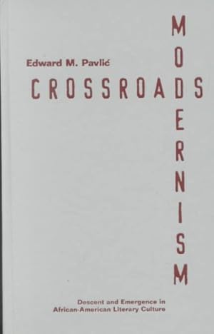 Seller image for Crossroads Modernism : Descent and Emergence in African-American Literary Culture for sale by GreatBookPrices