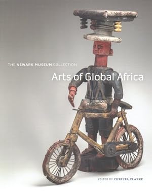 Image du vendeur pour Arts of Global Africa : The Newark Museum Collection mis en vente par GreatBookPrices