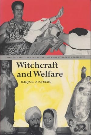 Image du vendeur pour Witchcraft and Welfare : Spritual Capital and the Business of Magic in Modern Puerto Rico mis en vente par GreatBookPrices