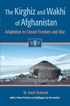 Immagine del venditore per Kirghiz and Wakhi of Afghanistan : Adaptation to Closed Frontiers and War venduto da GreatBookPrices
