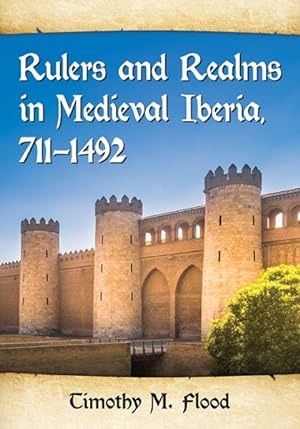 Imagen del vendedor de Rulers and Realms in Medieval Iberia, 711-1492 a la venta por GreatBookPrices