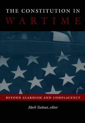 Immagine del venditore per Constitution In Wartime : Beyond Alarmism And Complacency venduto da GreatBookPrices