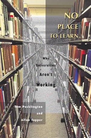 Imagen del vendedor de No Place to Learn : Why Universities Aren't Working a la venta por GreatBookPrices