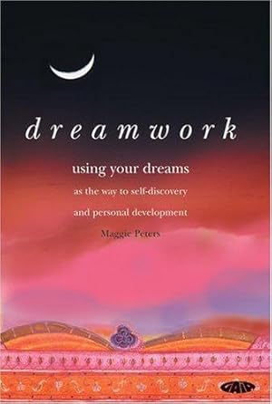 Immagine del venditore per Dreamwork: Using Your Dreams as the Way to Self-discovery and Personal Development venduto da WeBuyBooks