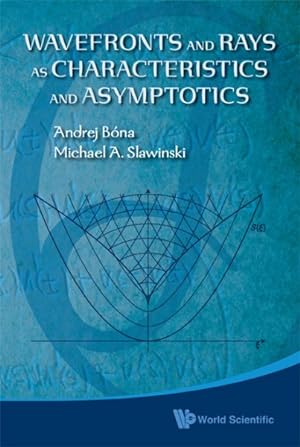 Imagen del vendedor de Wavefronts and Rays : As Characteristics and Asymptotics a la venta por GreatBookPrices