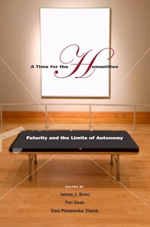 Immagine del venditore per Time for the Humanities : Futurity and the Limits of Autonomy venduto da GreatBookPrices