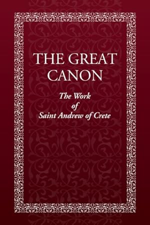 Imagen del vendedor de Great Canon : The Work of Saint Andrew of Crete a la venta por GreatBookPrices