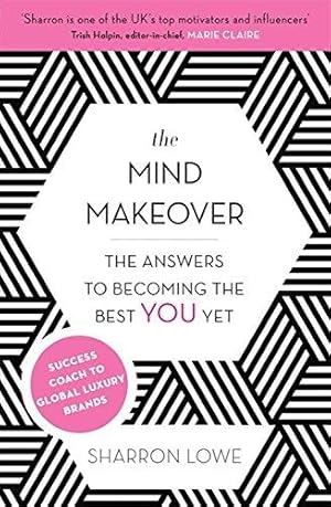 Image du vendeur pour The Mind Makeover: The Answers to Becoming the Best YOU Yet mis en vente par WeBuyBooks