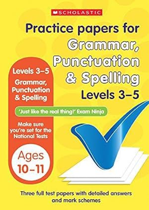 Bild des Verkufers fr Grammar, Punctuation and Spelling Levels 3-5 (Practice Papers National Tests) zum Verkauf von WeBuyBooks
