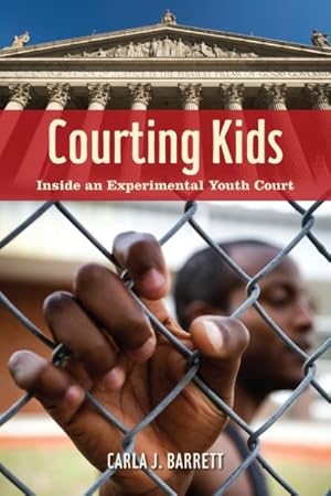 Seller image for Courting Kids : Inside an Experimental Youth Court for sale by GreatBookPrices