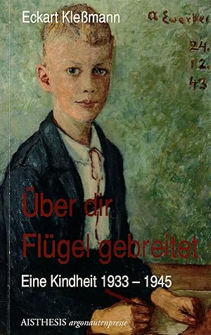 Imagen del vendedor de ber die Flgel gebreitet. Eine Kindheit 1933 - 1945 (argonautenpresse) a la venta por Paderbuch e.Kfm. Inh. Ralf R. Eichmann
