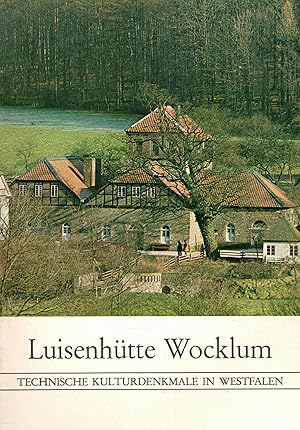 Bild des Verkufers fr Die Luisenhtte in Wocklum (Technische Kulturdenkmale in Westfalen Band 1) zum Verkauf von Paderbuch e.Kfm. Inh. Ralf R. Eichmann