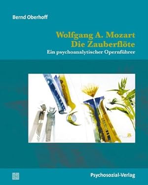 Seller image for Wolfgang A. Mozart: Die Zauberflte : Ein psychoanalytischer Opernfhrer for sale by Smartbuy