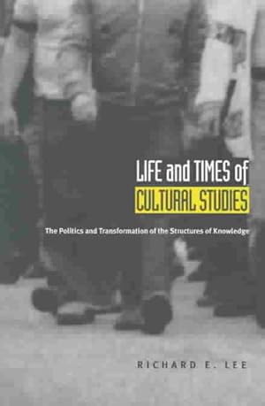 Immagine del venditore per Life and Times of Cultural Studies : The Politics and Transformation of the Structures of Knowledge venduto da GreatBookPrices