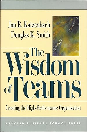 Immagine del venditore per The Wisdom of Teams: Creating the High-Performance Organization venduto da Charing Cross Road Booksellers