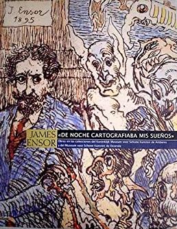 Image du vendeur pour JAMES ENSOR: "DE NOCHE CARTOGRAFIABA MIS SUEOS mis en vente par LIBRERIA ANTICUARIO BELLVER MADRID