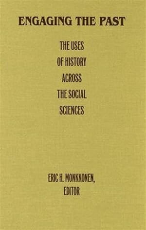 Seller image for Engaging the Past : The Uses of History Across the Social Sciences for sale by GreatBookPrices