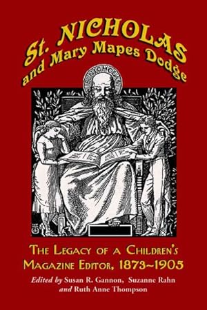Seller image for St. Nicholas and Mary Mapes Dodge : The Legacy of a Children's Magazine Editor, 1873-1905 for sale by GreatBookPrices