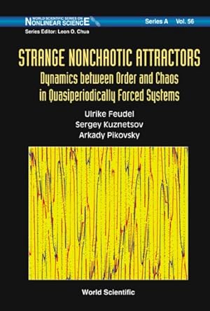 Bild des Verkufers fr Strange Nonchaotic Attractors : Dynamics Between Order And Chaos in Quasiperiodically Forced Systems zum Verkauf von GreatBookPrices
