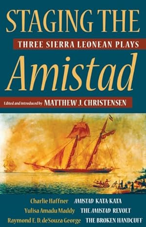 Imagen del vendedor de Staging the Amistad : Three Sierra Leonean Plays a la venta por GreatBookPrices