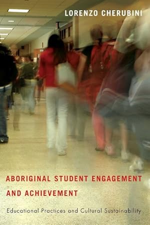 Seller image for Aboriginal Student Engagement and Achievement : Educational Practices and Cultural Sustainability for sale by GreatBookPrices
