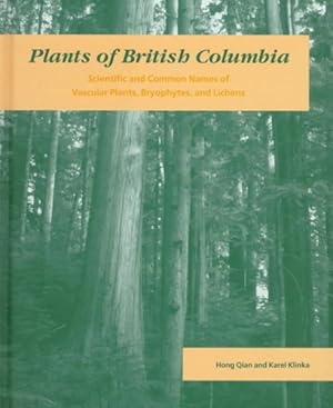 Seller image for Plants of British Columbia : Scientific and Common Names of Vascular Plants, Bryophytes, and Lichens for sale by GreatBookPrices