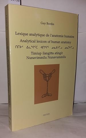 Bild des Verkufers fr Lexique Analytique De L'anatomie Humaine/Analytical Lexicon of Human Anatomy/Timiup Ilangitta Atingit Nunavimmilu Nunavummilu zum Verkauf von Librairie Albert-Etienne