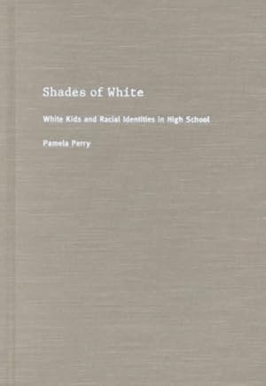 Immagine del venditore per Shades of White : White Kids and Racial Identities in High School venduto da GreatBookPrices