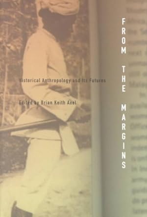 Image du vendeur pour From the Margins : Historical Anthropology and Its Futures mis en vente par GreatBookPrices