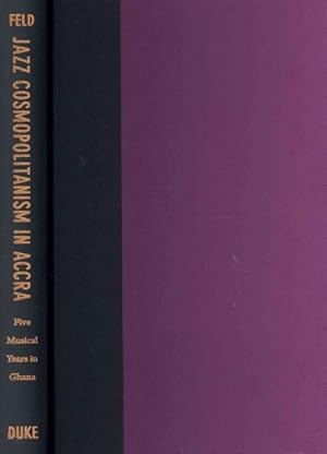 Immagine del venditore per Jazz Cosmopolitanism in Accra : Five Musical Years in Ghana venduto da GreatBookPrices