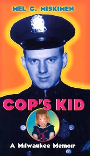 Imagen del vendedor de Cop's Kid : A Milwaukee Memoir a la venta por GreatBookPrices