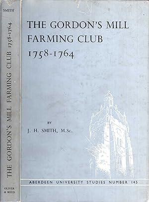 Seller image for The Gordon's Mill farming Club 1758-1764 for sale by Pendleburys - the bookshop in the hills