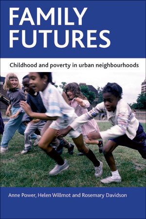 Seller image for Family Futures : Poverty and Childhood in Urban Neighbourhoods for sale by GreatBookPrices